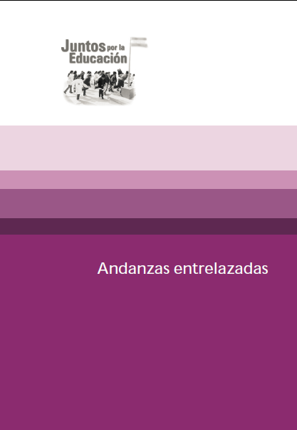 Andanzas entrelazadas. Desarrollo de proyectos educativos entre escuelas y organizaciones de la comunidad