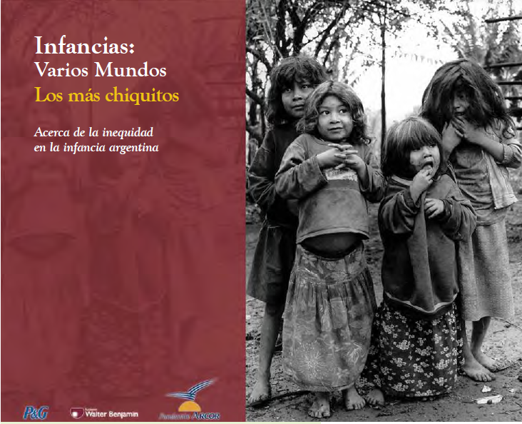 Infancias: Varios Mundos: los más chiquitos – Acerca de la inequidad en la infancia argentina (2006)