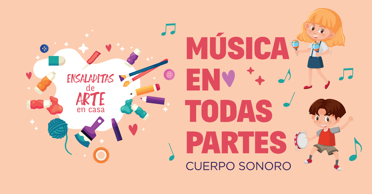 ENSALADITAS DE ARTE EN CASA – Cuerpo Sonoro