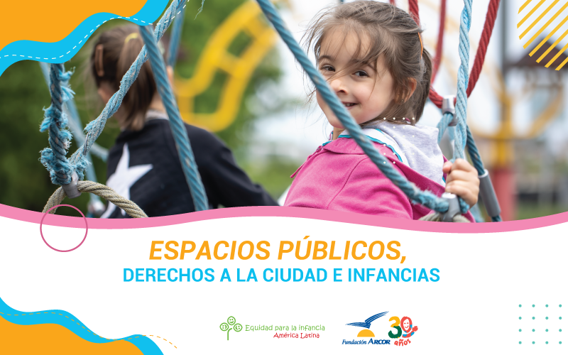 Espacios Públicos ~ Derechos a la Ciudad e Infancias